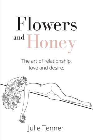 Flowers and Honey de Julie Tenner