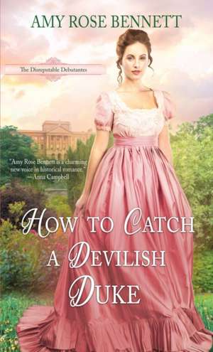 How to Catch a Devilish Duke de Amy Rose Bennett