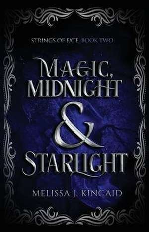 Magic, Midnight and Starlight de Melissa J Kincaid