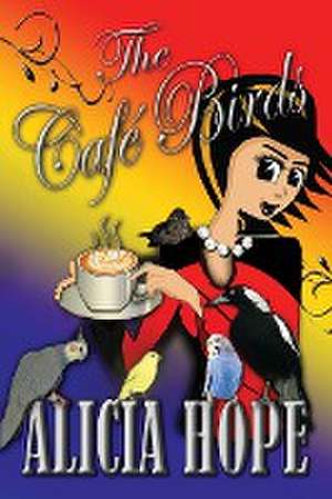 The Cafe Birds de Alicia Hope