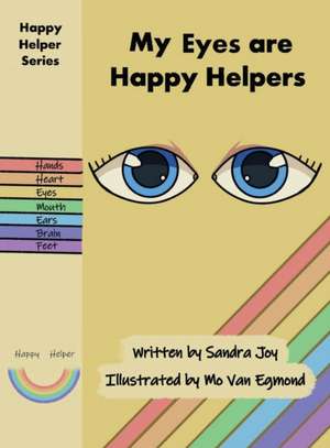 My Eyes are Happy Helpers de Sandra Joy