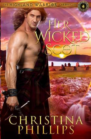 Her Wicked Scot de Christina Phillips