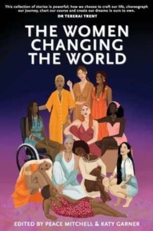 The Women Changing the World de Peace Mitchell