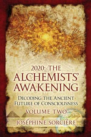 2020 - The Alchemist's Awakening Volume Two de Josephine Sorciere