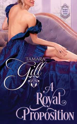 A Royal Proposition de Tamara Gill