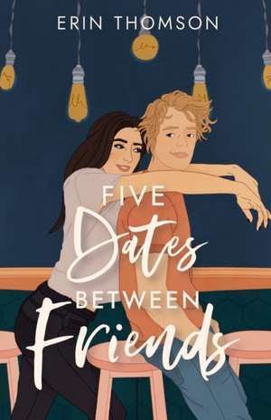 Five Dates Between Friends de Erin Thomson