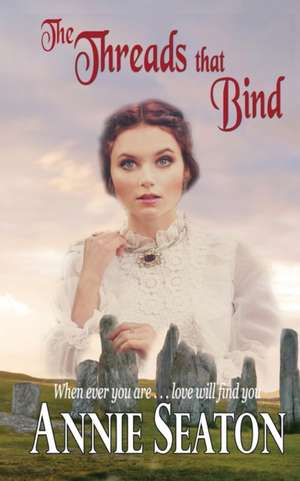 The Threads that Bind de Annie Seaton