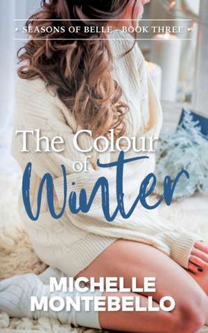 The Colour of Winter de Michelle Montebello