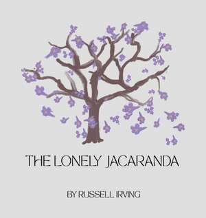 The Lonely Jacaranda de Russell Irving