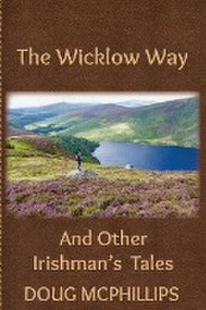 The Wicklow Way de Doug McPhillips