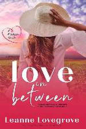 Love In Between de Leanne Lovegrove