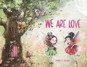 We Are Love de Yvonne O' Halloran