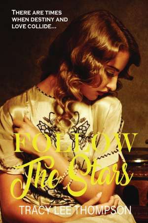 Follow The Stars de Tracy Lee Thompson