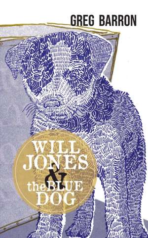 Will Jones and the Blue Dog de Greg Barron