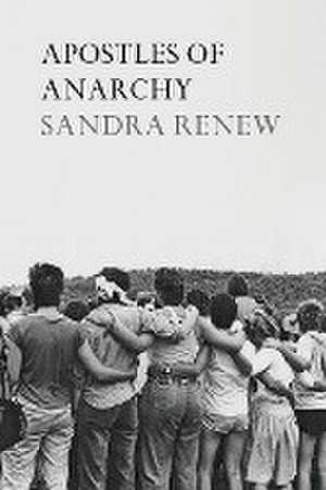 Apostles of Anarchy de Sandra Renew