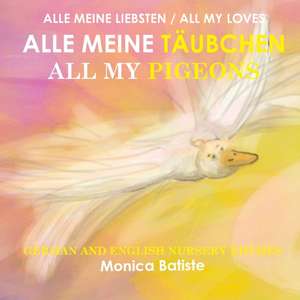 ALLE MEINE TÄUBCHEN, ALL MY PIGEONS German and English Nursery Rhymes de Monica Batiste