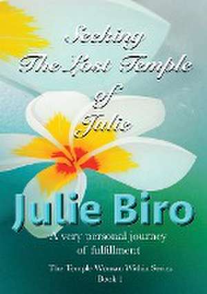 Seeking The Lost Temple of Julie de Julie Biro