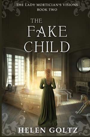 The Fake Child de Helen Goltz