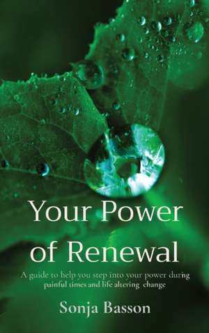 Your Power of Renewal de Sonja Basson