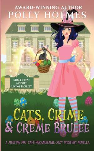 Cats, Crime & Creme Brulee de Polly Holmes