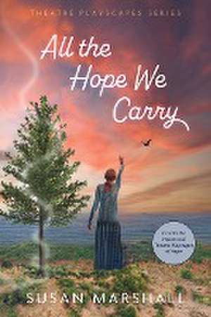 All the Hope We Carry de Susan L Marshall