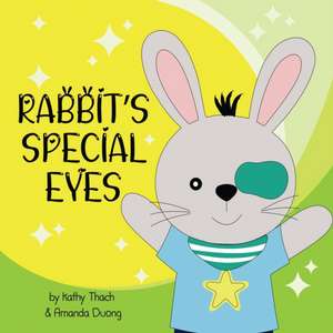 Rabbit's Special Eyes de Kathy Thach