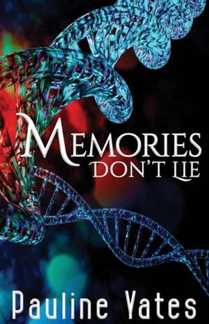 Memories Don't Lie de Pauline Yates