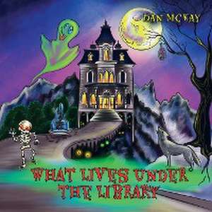 What lives under the library de Dan Mckay