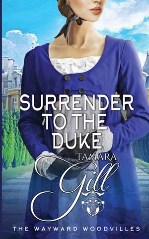 Surrender to the Duke de Tamara Gill