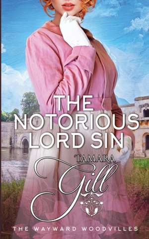 The Notorious Lord Sin de Tamara Gill