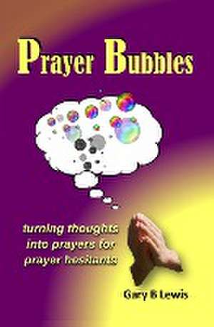 Prayer Bubbles de Gary B Lewis