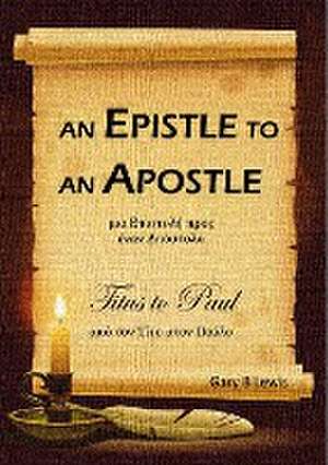 An Epistle to an Apostle de Gary B Lewis