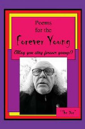 Poems the the Forever Young (May you stay forever young!) de Don Vito Radice