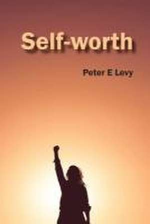 Self-Worth de Peter E. Levy