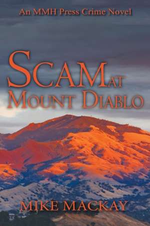 Scam at Mount Diablo de Mike Mackay