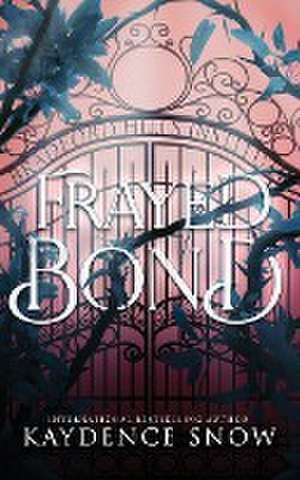 Frayed Bond de Kaydence Snow