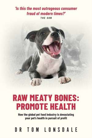 Raw Meaty Bones de Tom Lonsdale