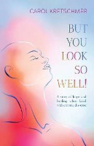 But You Look So Well de Carol Kretschmer