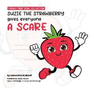 Suzie the strawberry gives everyone a scare de Samantha B Mulkurti