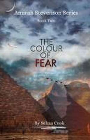 The Colour of Fear: Amirah Stevenson Series Book Two de Selma Cook