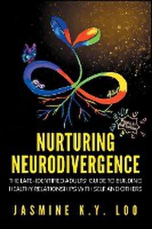 Nurturing Neurodivergence de Jasmine K. Y. Loo