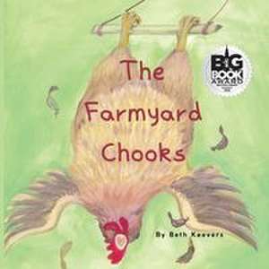 The Farmyard Chooks de Beth Keevers