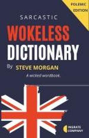 Wokeless Dictionary (A Wicked Wordbook) de Steve Morgan