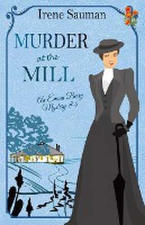 Murder at the Mill de Irene Sauman