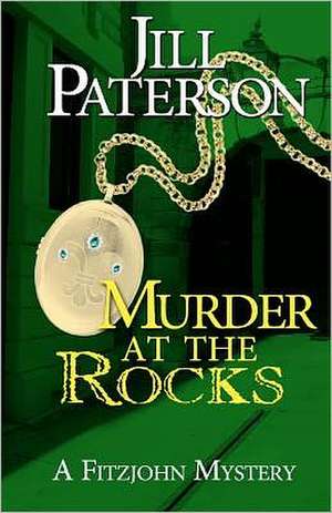 Murder at the Rocks: A Fitzjohn Mystery de Jill Paterson