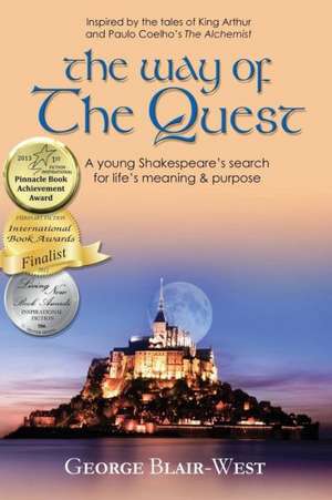 Way of the Quest de Dr George Blair-West