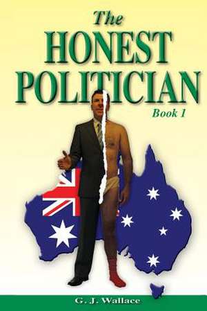 The Honest Politician de G. J. Wallace