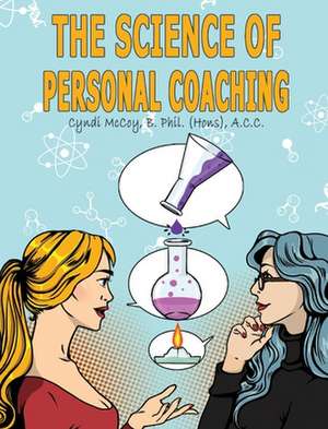 The Science of Personal Coaching de Cyndi D McCoy