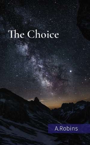 The Choice de Aleana A Robins