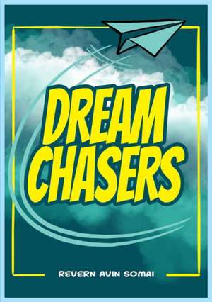 Dream Chasers de Revern A. Somai